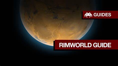 RimWorld如何打造自己的星系帝国