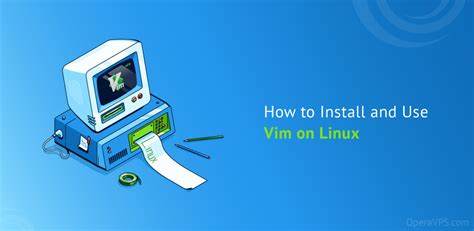 虚拟机Linux环境中如何安装Vim编辑器及命令详解
